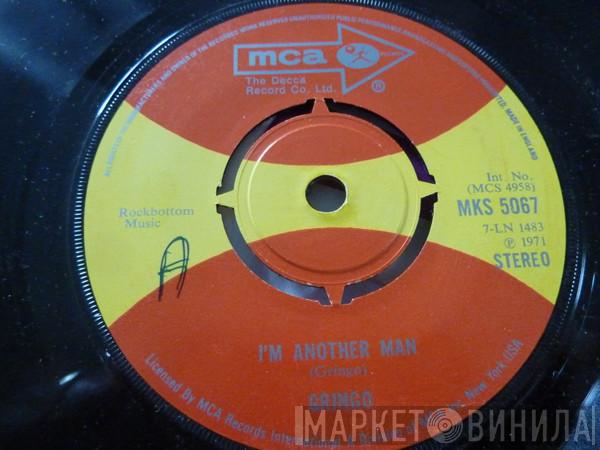 Gringo  - I'm Another Man