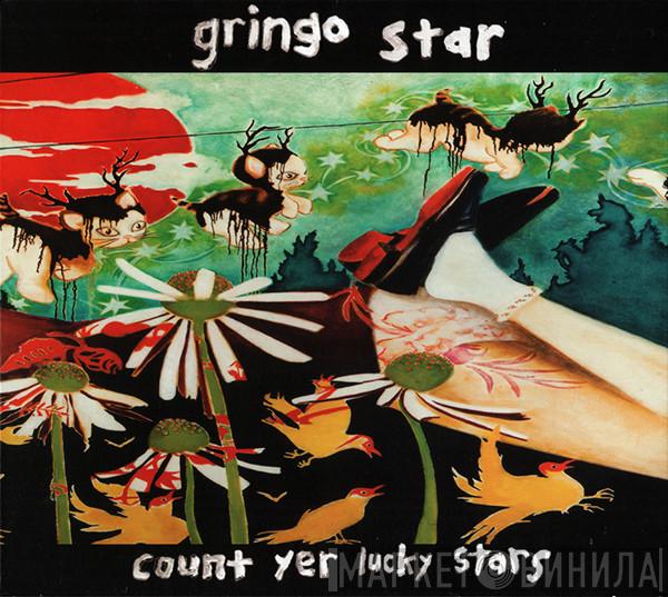 Gringo Star - Count Yer Lucky Stars