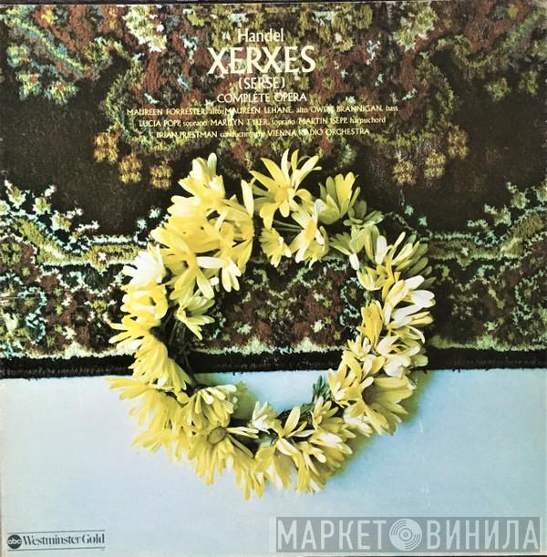 , Großes Orchester des Österreichischen Rundfunks , Brian Priestman , Maureen Forrester , Maureen Lehane , Owen Brannigan , Lucia Popp , Marilyn Tyler , Martin Isepp , Wiener Akademie Kammerchor  Georg Friedrich Händel  - Xerxes (Serse)