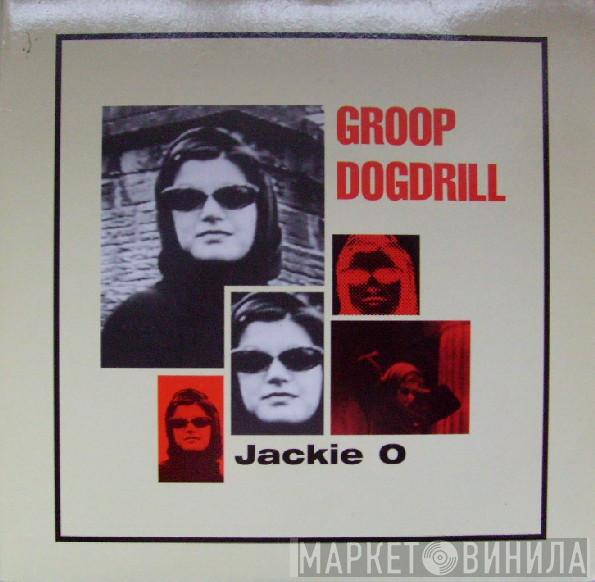 Groop Dogdrill - Jackie O
