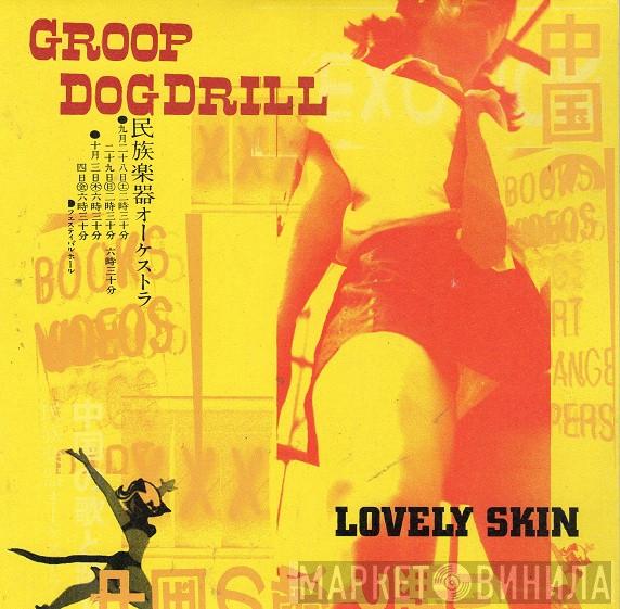 Groop Dogdrill - Lovely Skin