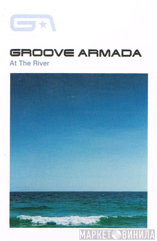 Groove Armada - At The River