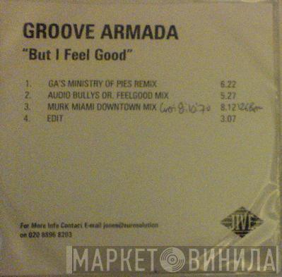  Groove Armada  - But I Feel Good