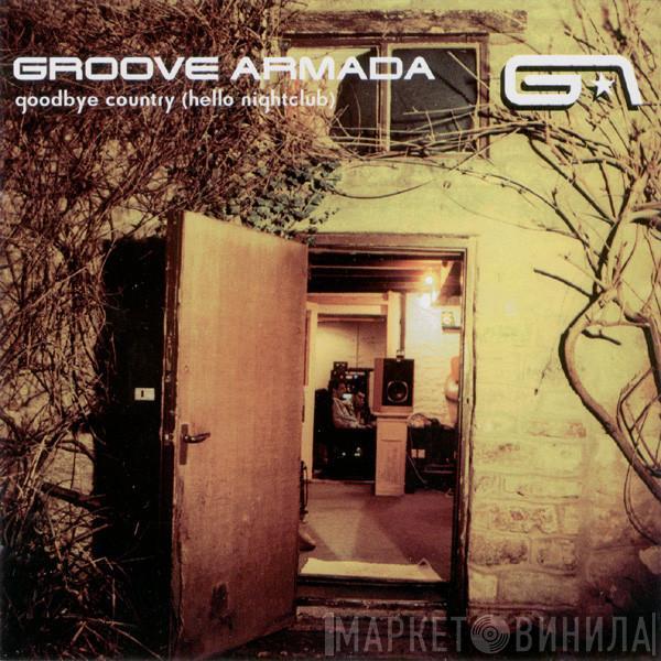  Groove Armada  - Goodbye Country (Hello Nightclub)