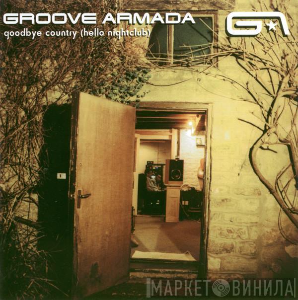  Groove Armada  - Goodbye Country (Hello Nightclub)