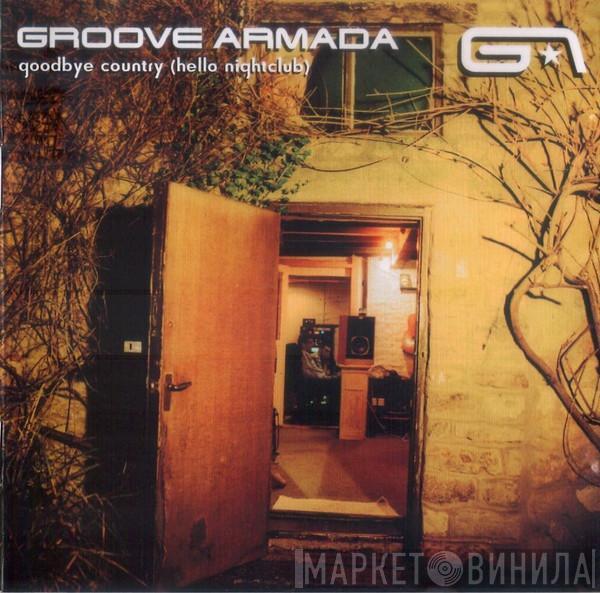  Groove Armada  - Goodbye Country (Hello Nightclub)