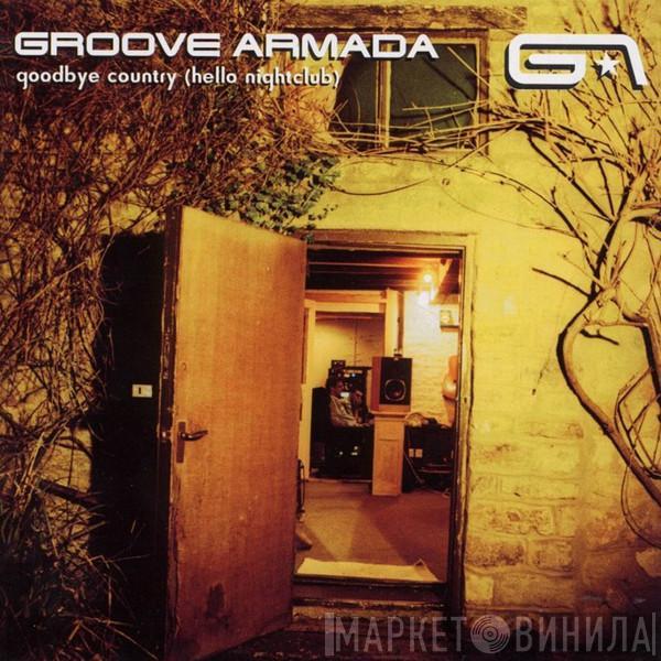  Groove Armada  - Goodbye Country (Hello Nightclub)