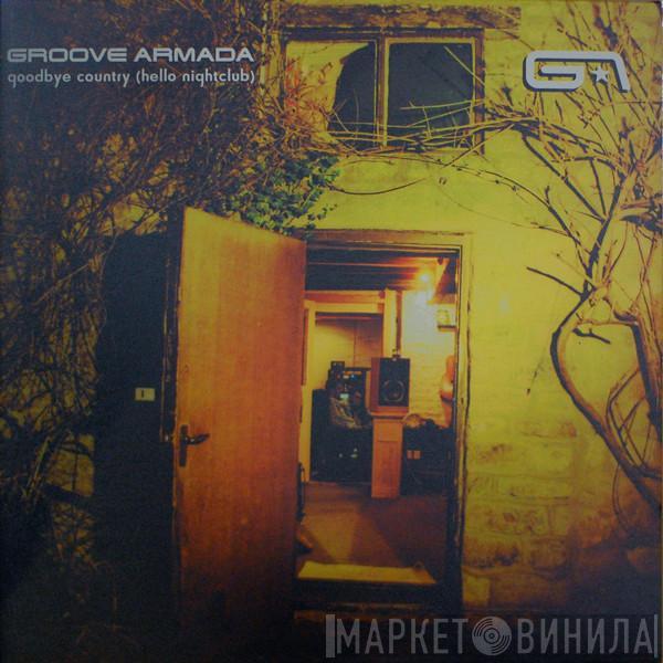  Groove Armada  - Goodbye Country (Hello Nightclub)