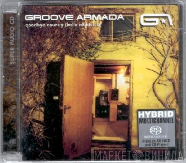  Groove Armada  - Goodbye Country (Hello Nightclub)