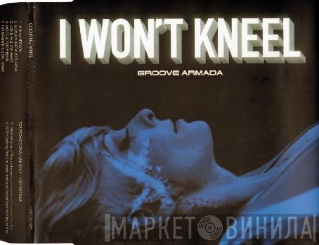 Groove Armada - I Won't Kneel