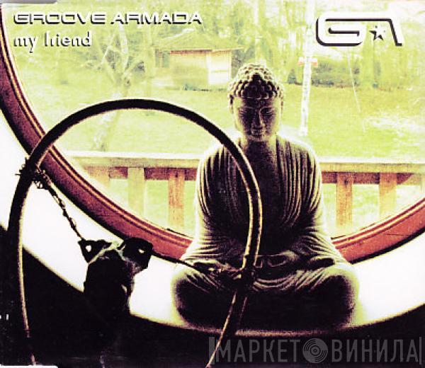  Groove Armada  - My Friend