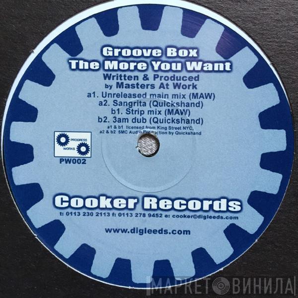 Groove Box - The More You Want