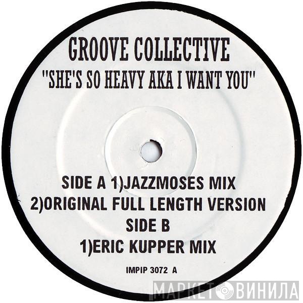 Groove Collective - She's So Heavy AKA I Want You