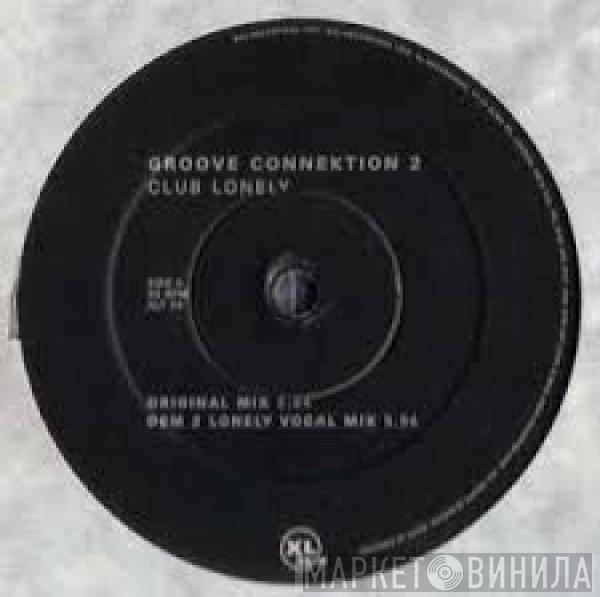 Groove Connektion - Club Lonely
