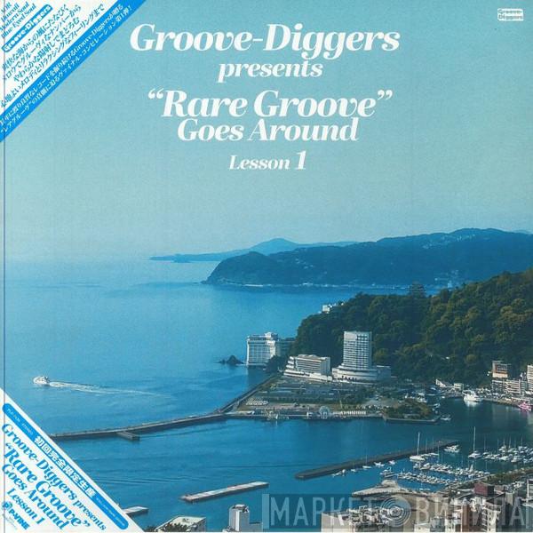  - Groove-Diggers Presents Rare Groove Goes Around: Lesson 1