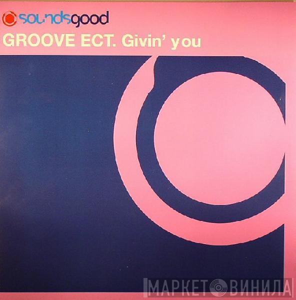 Groove Ect. - Givin' You