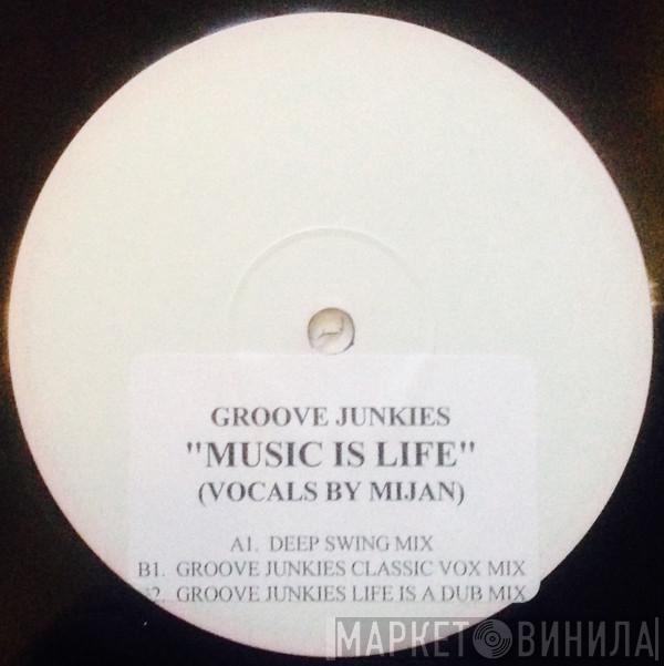 Groove Junkies - Music Is Life