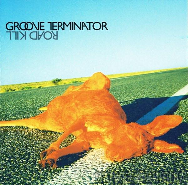  Groove Terminator  - Road Kill