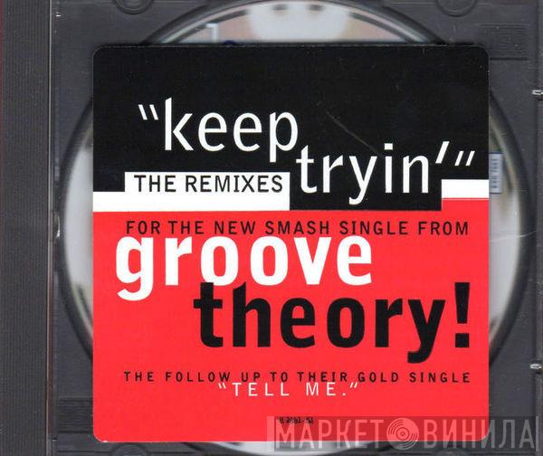  Groove Theory  - Keep Tryin' (The Remixes)