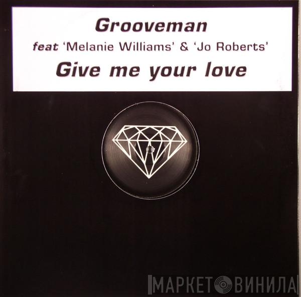 Grooveman  - Give Me Your Love