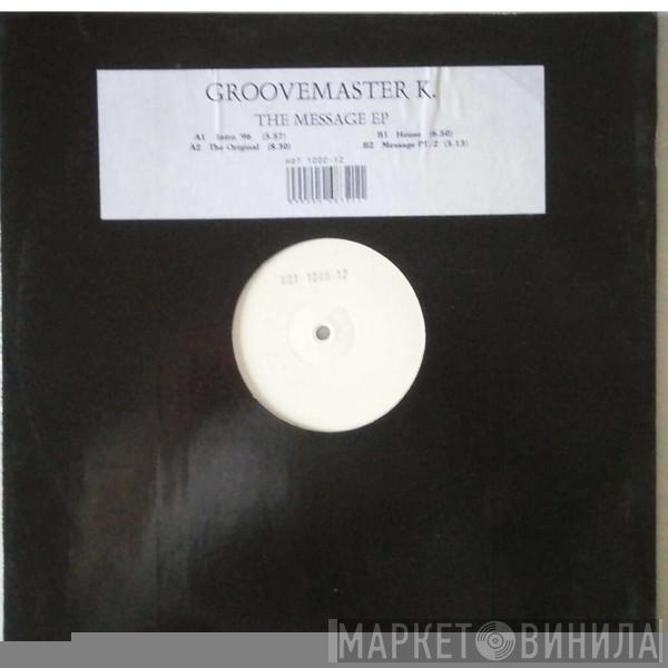  Groovemaster K.  - The Message EP