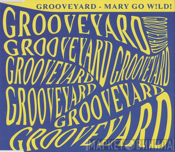  Grooveyard  - Mary Go W!ld!