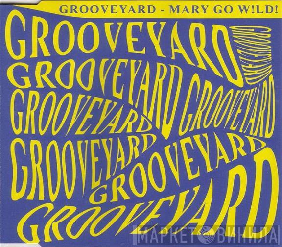  Grooveyard  - Mary Go W!ld!