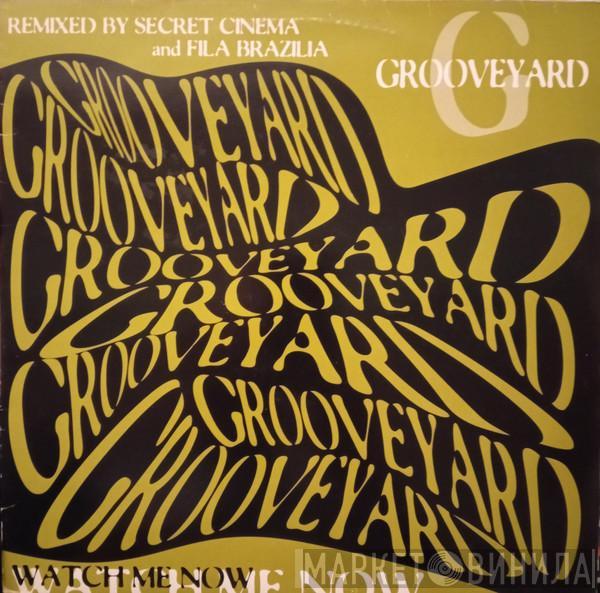 Grooveyard - Watch Me Now