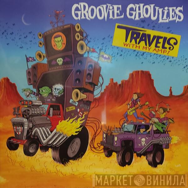  Groovie Ghoulies  - Travels With My Amp
