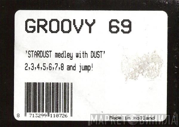  Groovy 69  - Stardust Medley With Dust