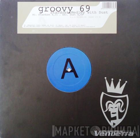  Groovy 69  - Stardust Medley With Dust