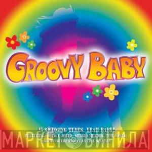  - Groovy Baby