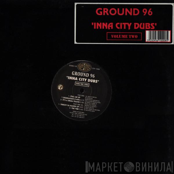 Ground 96 - Inna City Dubs - Volume Two