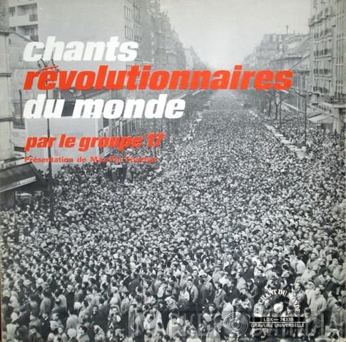 Groupe 17 - Chants Révolutionnaires Du Monde