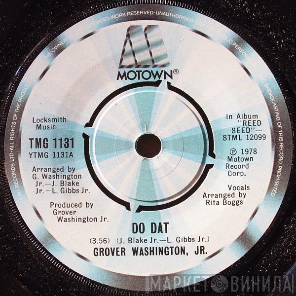  Grover Washington, Jr.  - Do Dat / Reed Seed (Trio Tune)