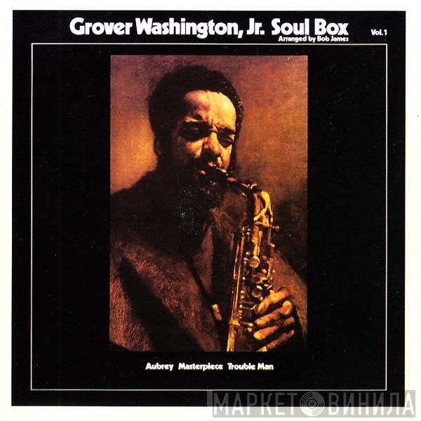 Grover Washington, Jr. - Soul Box Vol. 1