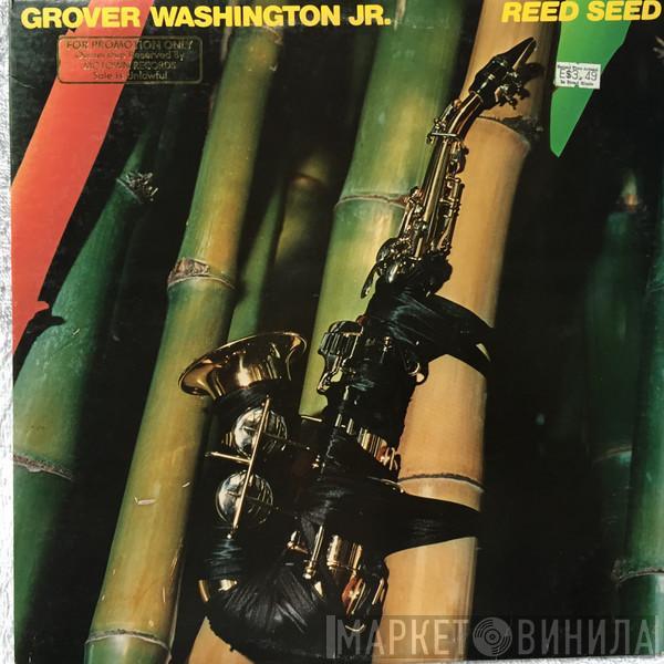 Grover Washington, Jr. - Reed Seed
