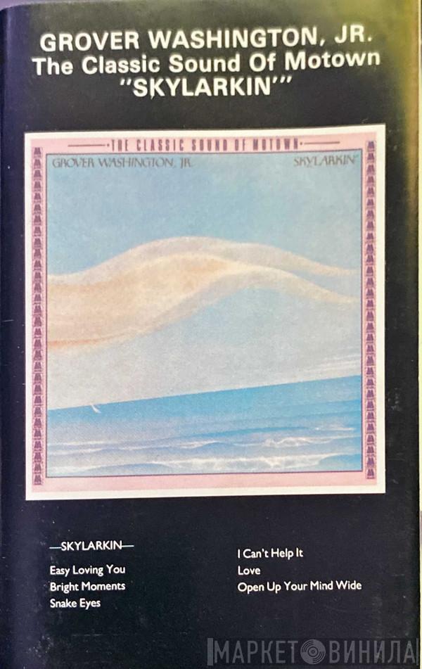  Grover Washington, Jr.  - Skylarkin'