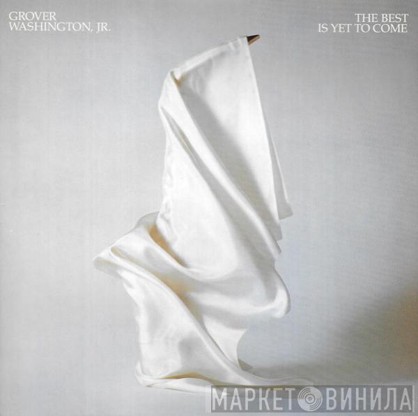  Grover Washington, Jr.  - The Best Is Yet To Come