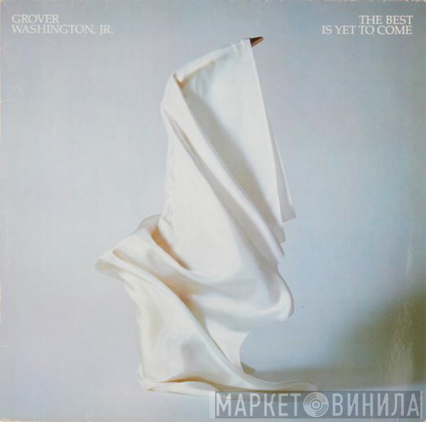  Grover Washington, Jr.  - The Best Is Yet To Come