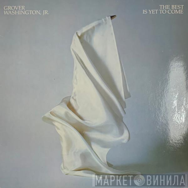  Grover Washington, Jr.  - The Best Is Yet To Come