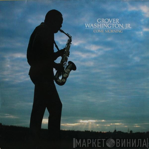  Grover Washington, Jr.  - Come Morning