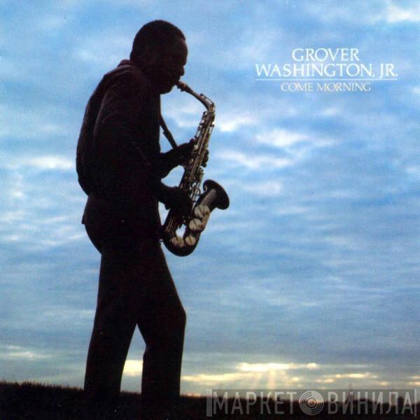  Grover Washington, Jr.  - Come Morning