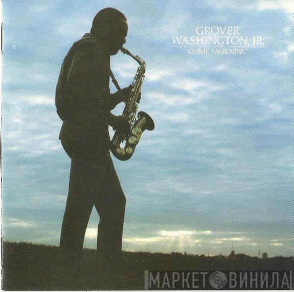  Grover Washington, Jr.  - Come Morning