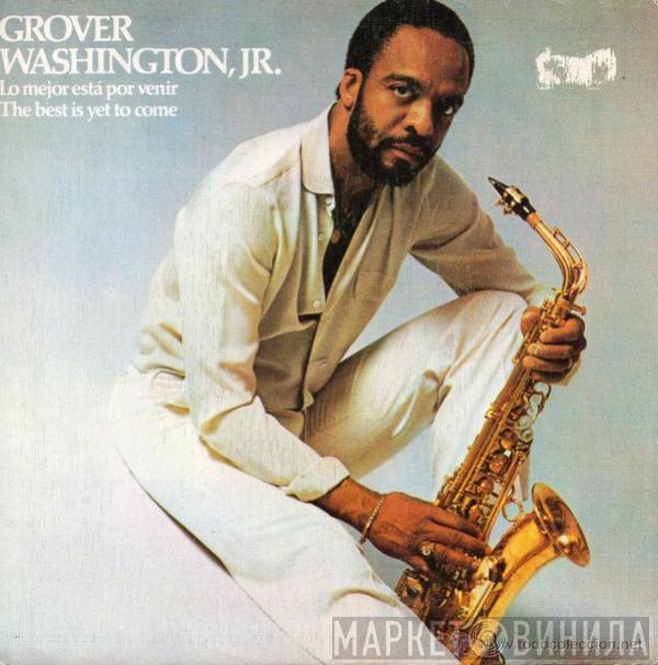 Grover Washington, Jr. - Lo Mejor Esta Por Venir