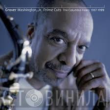 Grover Washington, Jr. - Prime Cuts: The Columbia Years 1987-1999