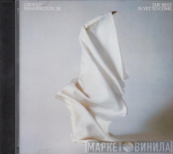 Grover Washington, Jr. - The Best Is Yet To Come