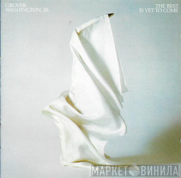  Grover Washington, Jr.  - The Best Is Yet To Come