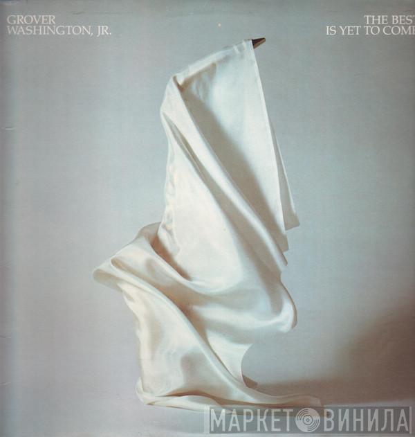  Grover Washington, Jr.  - The Best Is Yet To Come