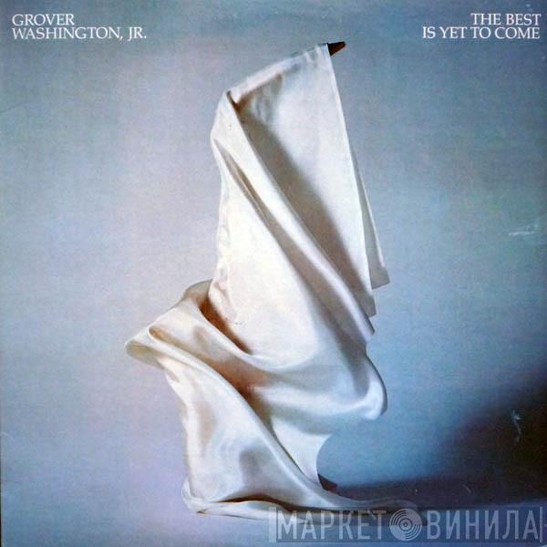  Grover Washington, Jr.  - The Best Is Yet To Come